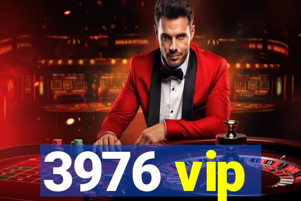 3976 vip
